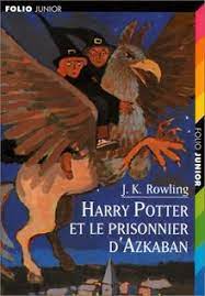 Ressources relatives à la littérature : Harry Potter Tome 3 Harry Potter Et Le Prisonnier D 039 Azkaban Harry Potter French Von Rowling J K