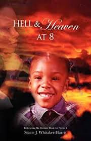 Embracing Me Memoir: Hell & Heaven at 8: Whitaker-Harris, Stacie Joyce,  Barham Sr., Dr. Allen, Shaw, Leo: 9781450773287: Amazon.com: Books