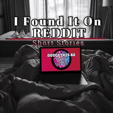 We asked r/nosleep's moderators to select their favorite stories. I Found It On Reddit Short Stories A Podcast On Anchor