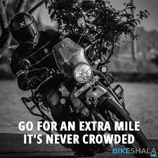 Go For An Extra Mile It S Never Crowded Motorcycle Quotes Biker Quotes Social Quotes