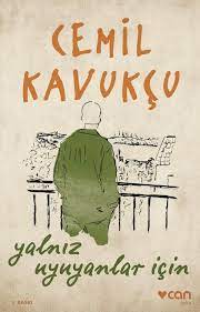 Can Yayinlari Tum Baskilar Cemil Kavukcu Yalniz Uyuyanlar Icin Kitap Kitap Okuma Okuma