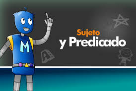 Resultado de imagen de SUJETO Y PREDICADO EXPLICADO A NIÑOS