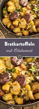 Bratkartoffeln Mit Blutwurst Rezept Blutwurst Bratkartoffeln Und Wurstchen