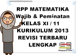 Maybe you would like to learn more about one of these? Rpp Matematika Sma Wajib Dan Peminatan Kelas 11 Kurikulum 2013 Lengkap