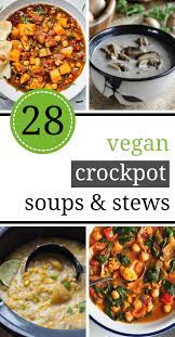 28 Wonderful Vegan Crockpot Soups Stews Recipes Healthy Slow Cooker Vegan Crockpot Vegan Crockpot Recipes Vegetarian Crockpot