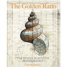 The Golden Ratio The Divine Beauty Of Mathematics Hardcover Walmart Com Golden Ratio Geometry Art Sacred Architecture