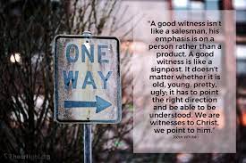 Quote By John White / A Good Witness Isn't Like A Salesman,... —  Heartlight® Gallery
