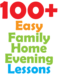 100 Quick And Easy Family Home Evening Activities Family Home Evening Family Home Evening Lessons Home And Family
