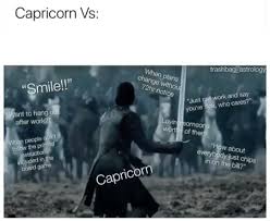 Capricorn Meme Astrology Meme Zodiac Zodiac Signs Aquarius Aquarius Truths Zodiac Signs Funny