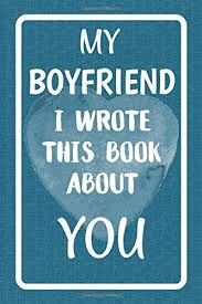 And when it's about boyfriends, the situation becomes all the more tricky. My Boyfriend I Wrote This Book About You Fill In The Blank Book For What You Love About Your Boyfriend Press Bella Mom 9798601552493 Amazon Com Books