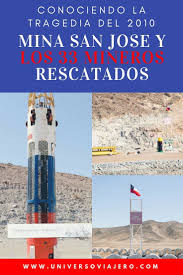 Circuito Los 33 Y El Rescate En La Mina San Jose Universo Viajero Viajar A Chile Curso De Buceo Destinos Viajes