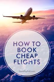 How To Book Cheap Flights Best Tips Tricks In 2020 Book Cheap Flights Cheap Flights Travel