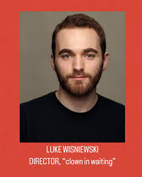 Director spotlight ⭐️ LUKE WISNIEWSKI is a proud Minnesotan, senior at NYU,  and has completed training at LSTFI (Clifford Odets Practicum Ensemble),  ETW, and ITW. THEATER— NYU: Everybody, Assassins, You