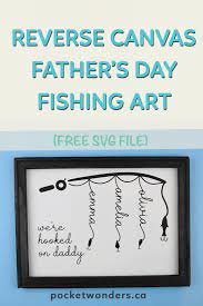 Download Reverse Canvas Father S Day Fishing Art Free Cricut Svg File