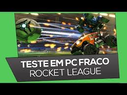 Teste Em Pc Fraco Rocket League Roda Ou Nao Youtube