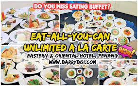 Eat All You Can Unlimited A La Carte At Sarkies E O Hotel Penang