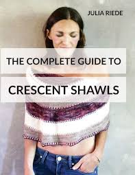 This pdf is a support document, a cheat sheet if you will, for a video tutorial that can be found on my youtube channel watch barbara knit. The Complete Guide To Crescent Shawls How To Knit Design And Wear Crescent Shawls Knitting In Plain English Volume 1 Riede Dr Julia 9781533298171 Amazon Com Books