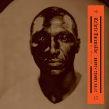 Cedric Burnside- "Benton County Relic" — Single Lock Records
