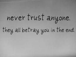 Or Leave Trust Yourself Quotes Trust Quotes Never Trust Anyone Quotes