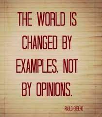 The World Is Changed By Examples Words Of Wisdom Words Quotes