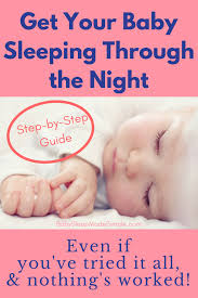 How To Get Your Baby Or Toddler To Sleep All Night Specialized Tips And Advice From 5 6 Months Old Infants T Sleep Training Baby Baby Sleep Baby Breastfeeding