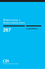Las democracias son sistemas de gobierno basados en el principio moral de la igualdad política de los ciudadanos. Democracias Y Democratizaciones Monografias Spanish Edition Morlino Leonardo Leonardo 9788474764741 Amazon Com Books