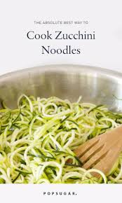 Maybe you would like to learn more about one of these? The Absolute Best Way To Cook Zucchini Noodles How To Cook Zucchini Zoodle Recipes Recipes