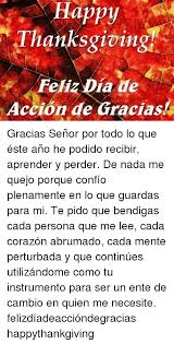 El dia de accion de gracias thanksgiving day historias de fiestas holiday histories amazon de ansary mir tamim fremdsprachige bucher from it began as a day of giving thanks and sacrifice for the blessing of the. Happy Thanksgiving Feliz Dia De Accion De Gracias Gracias Senor Por Todo Lo Que Este Ano He Podido Recibir Aprender Y Perder De Nada Me Quejo Porque Confio Plenamente En Lo Que
