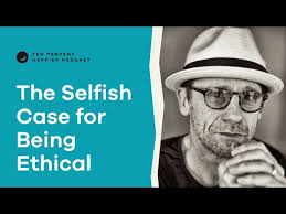 The Selfish Case for Being Ethical
