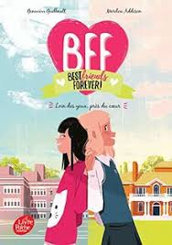 Effectuez des recherches dans l'index de livres complets le plus fourni au monde. Bff Best Friends Forever Tome 1 Loin Des Yeux Pres Du Coeur Bff Best Friends Forever 1 Von Unbekannt