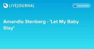Amandla Stenberg Let My Baby Stay Ohnotheydidnt Livejournal