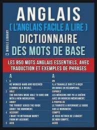 Yandex.translate works with words, texts, and webpages. Anglais L Anglais Facile A Lire Dictionnaire Des Mots De Base Dictionnaire Anglais Francais Des 850 Mots Anglais Essentiels Avec Traduction Et Exemples Language Learning Guides French Edition Ebook Mobile