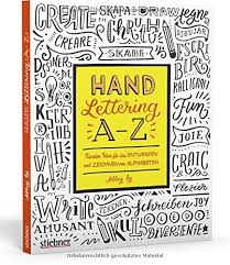 Hand Lettering A Z Kreative Ideen Fur Das Entwerfen Und Zeichnen Von Alphabeten Sy Abbey 9783830714415 Amazon Com Books