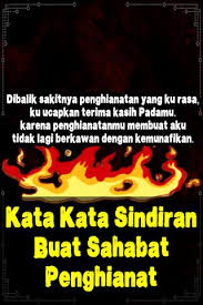 Kata Kata Sindiran Buat Sahabat Penghianat For Android Apk Download