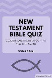 Mar 29, 2021 · here are the best bible trivia questions and answers, including fun, easy bible quizzes for kids and youth, and hard questions for teens and adults. New Testament Bible Quiz Quizzy Kid
