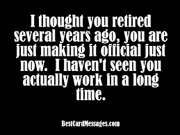 You always made the most amazing cup of tea. Retirement Card Messages Best Card Messages