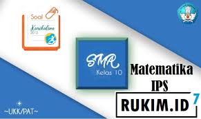 Kunci jawaban matematika kelas 11 semester 2 kurikulum 2013 guru. Soal Dan Kunci Pat Matematika Ips Kelas 10 Tahun 2020 K13 Pdf