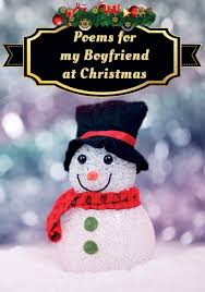 A list of romantic christmas messages for a boyfriend. Poems For My Boyfriend At Christmas Poetry Written For Someone Special By You With A Little Help From Us Amazon Co Uk Writer You The 9781723830334 Books