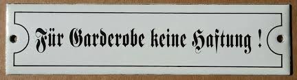 Egal ob da ein schild steht, oder ob das auf der marke aufgedruckt ist, es handelt sich um agb. Fur Garderobe Keine Haftung Emailschild Email Emaille Schild Fur Gaststatte In Mobel Wohnen Badzubehor Textilien Sonstige Emailschilder Schilder Emaille