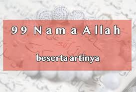 Hal ini karena, 99 nama atau asma. Lengkap 99 Asmaul Husna Arab Dan Latin Beserta Artinya Kartininesia