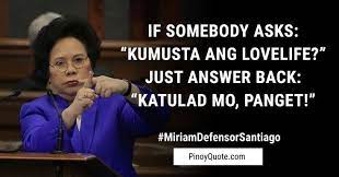 Valentines Day Quotes Miriam Defensor Santiago Quote Pinoy Quote Tagalog Quote Pinoyquote Tagalog Quotes Hugot Funny Tagalog Love Quotes Tagalog Quotes