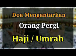 Doa ini sama dengan doa untuk orang bepergian (safar). Doa Untuk Orang Menunaikan Umrah Umroh Haji Plus