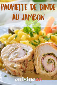 Paupiette De Dinde Au Jambon Recette En 2020 Paupiette Recettes De Cuisine Dinde