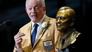 How 'bout that Cowboy: owner Jerry Jones makes Hall of Fame