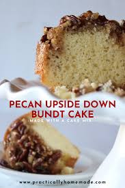 Pecan Updside Down Bundt Cake Recipe Practically Homemade Recipe Bundt Cakes Recipes Cake Recipes Desserts