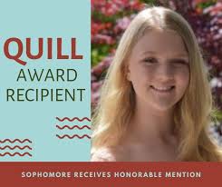 Shoreham-Wading River High School sophomore Kayla Bodenburg was honored  with an honorable mention Quill Award in the Adelphi University Virtual  Press Day competition. Her honor was in the award category of Best