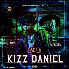 16 oct 2019 what's new. Dj Baddo Best Of Kizz Daniel Tooxclusive
