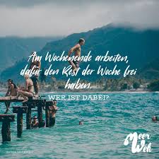 Am Wochenende Arbeiten Dafur Den Rest Der Woche Frei Haben Wer Ist Dabei Visual Statements Statements Und Weisheiten Spruche