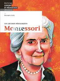 Les grands pédagogues. Montessori