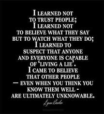 Not Your Ordinary Quotes I Have Learned Not To Trust People Wisdom Quotes Trust Quotes Words